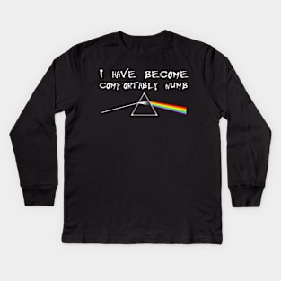 I Have Become Comfortably Numbk Floyd Kids Long Sleeve T-Shirt